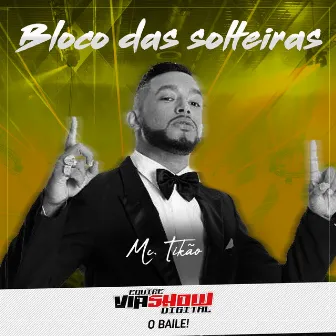 Bloco das Solteiras by Via Show Digital