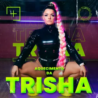 Aquecimento da Trisha by Trisha