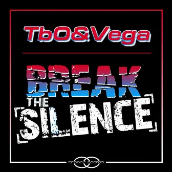 Break the Silence by TbO&Vega