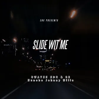 Slide Wit Me by Swayze EDC