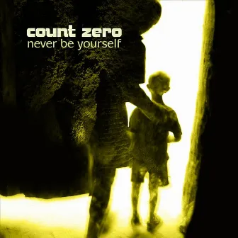 Never Be Yourself by Count Zero