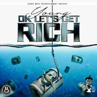 OK LET'S GET RICH by FBG Young