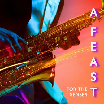 A Feast for the Senses by Alex Shaw