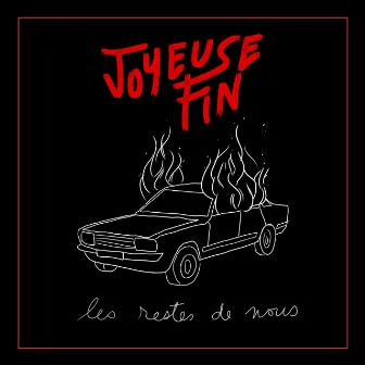 Les restes de nous by Joyeuse Fin