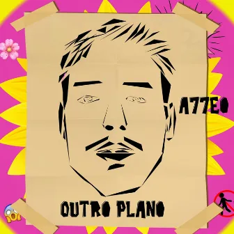 Outro Plano by A77eo