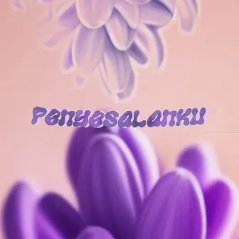 Penyesalanku by 