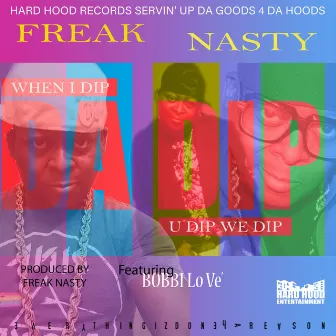 da' Dip (When I Dip U Dip We Dip) by Freak Nasty