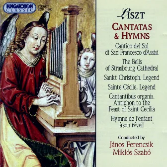 Liszt: Cantatas and Hymns by Miklós Szabó