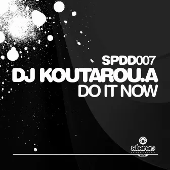 Do It Now by DJ Koutarou.A