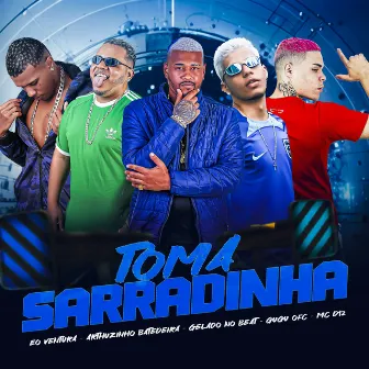 Toma Sarradinha by Gugu Ofc