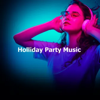 Holliday Party Music by Party Music Dj