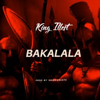 Bakalala by King illest