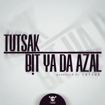 Bit Yada Azal by Tutsak