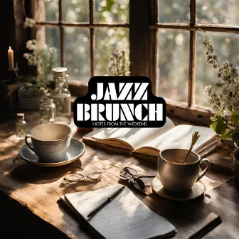 Notes from the Weekend by Jazz Brunch