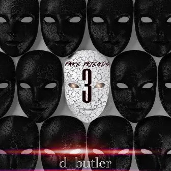 Fake Friends 3 by D.Butler