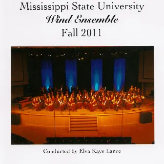 Mississippi State University Wind Ensemble Fall 2011 by Mississippi State University Wind Ensemble