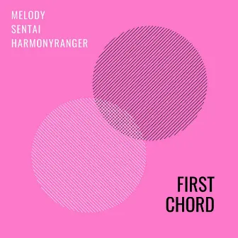 First Chord by Melody Sentai Harmonyranger