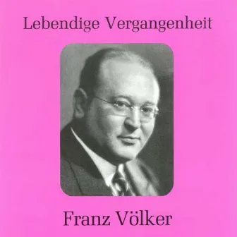 Lebendige Vergangenheit - Franz Völker by Franz Völker