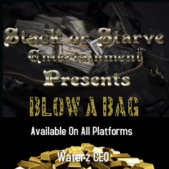 Blow A Bag by Waterz CEO