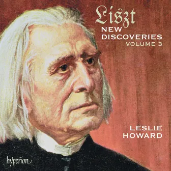 Liszt: Complete Piano Music 60 – New Discoveries, Vol. 3 by Leslie Howard