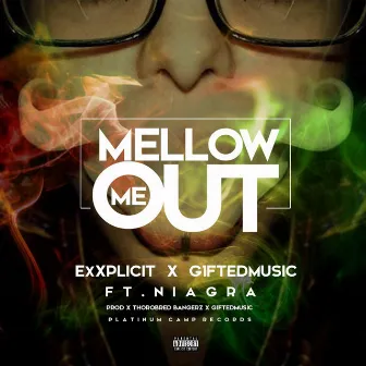 Mellow Me out (feat. Niagra) by ExXplicit