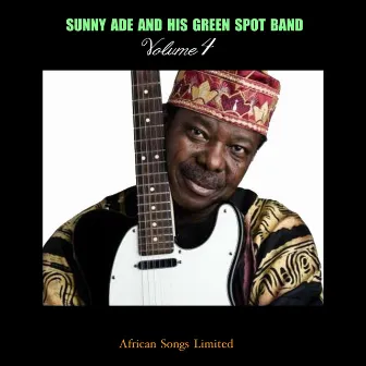 Sunny Ade and His Green Spot Band, Vol. 4 by King Sunny Ade