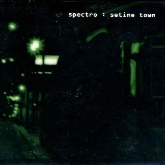 Setine Town by Spectro