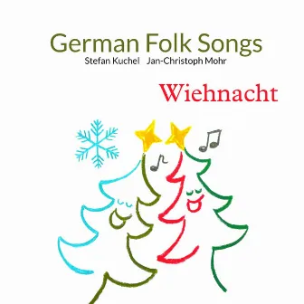 German Folk Songs: Wiehnacht by Stefan Kuchel