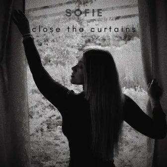 close the curtains by Sofie