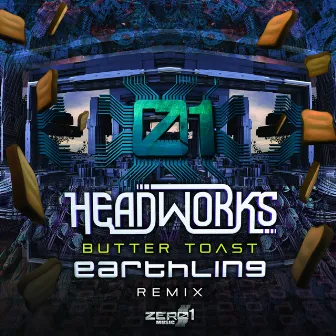 Butter Toast (Earthling Remix) by Headworks