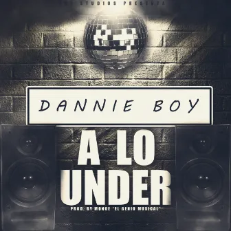 A Lo Under by Dannie Boy