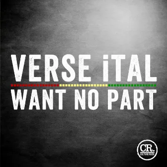 Want No Part by Verse iTal