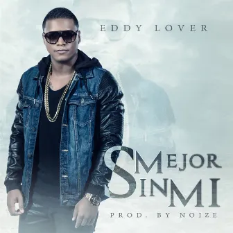 Mejor sin mi by Eddy Lover