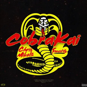 Cobra Kai Freestyle by Chris Mikels