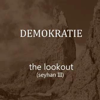 The Lookout (Seyhan III) by DEMOKRATIE