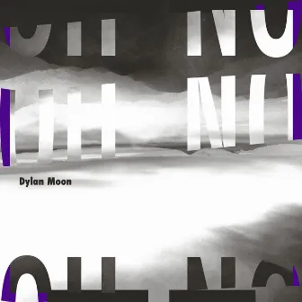 Oh No Oh No Oh No by Dylan Moon