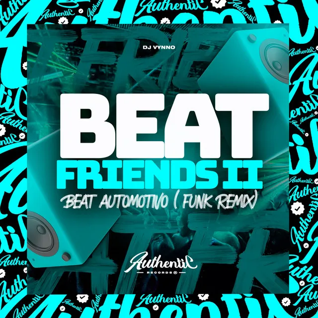 Beat Friends II - Beat Automotivo (Funk Remix)