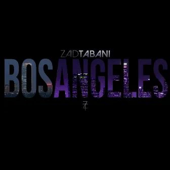 Bos Angeles by Zaid Tabani