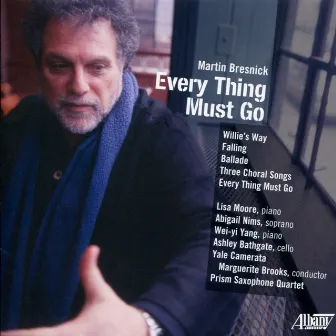 Martin Bresnick: Every Thing Must Go by Martin Bresnick