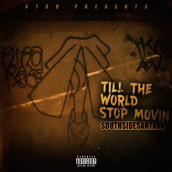 Till the World Stop Movin' by Southside Santana