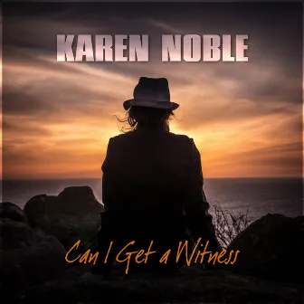 Can I Get a Witness by Karen Noble