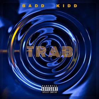 Trab by Badd Kidd