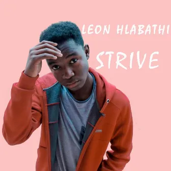 Strive by Leon Hlabathi