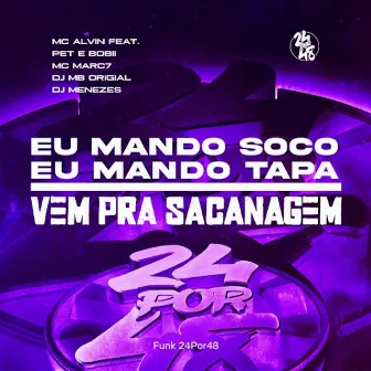 Eu Mando Soco, Eu Mando Tapa - Vem Pra Sacanagem by DJ Menezes