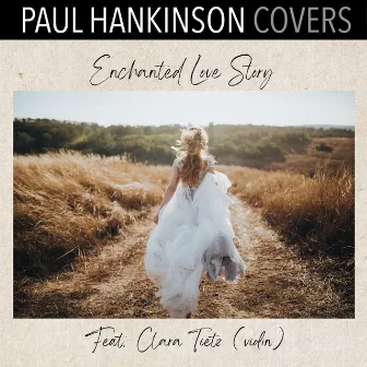 Enchanted Love Story (Violin & Piano Wedding Versions) by Paul Hankinson Covers