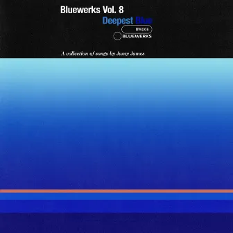 Bluewerks Vol. 8: Deepest Blue by Bluewerks