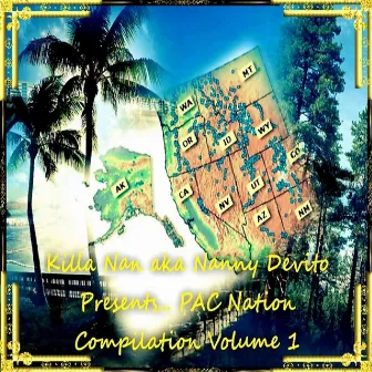 Killa Nan Aka Nanny Devito Presents... PAC Nation Compilation Volume 1 by Killa Nan Aka Nanny Devito