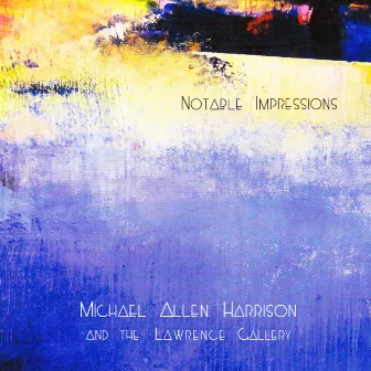 Notable Impressions by Michael Allen Harrison