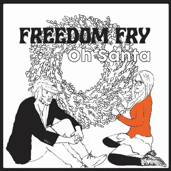 Oh Santa (Bad World) by Freedom Fry