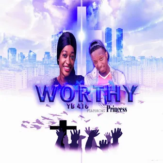 Worthy by YB 416